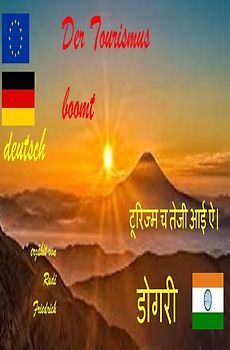 Der Tourismus boomt टूरिज्म च तेजी आई ऐ। erzählt von Rudi Friedrich डोगरी