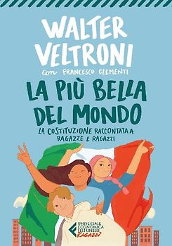 La più bella del mondo. La Costituzione raccontata a ragazze e ragazzi