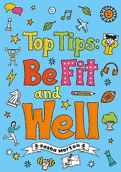 Top Tips: Be Fit and Well (Set 04)