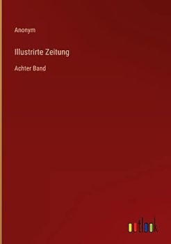 Illustrirte Zeitung: Achter Band