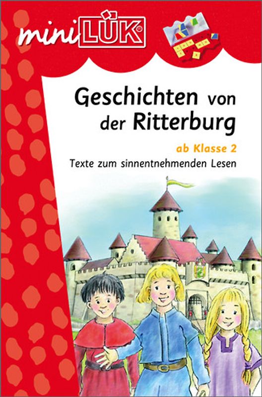 miniLÜK. Deutsch / Geschichten von der Ritterburg: Texte zum sinnentnehmenden Lesen ab Klasse 2