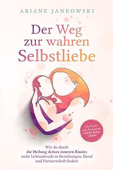 Der Weg zur wahren Selbstliebe