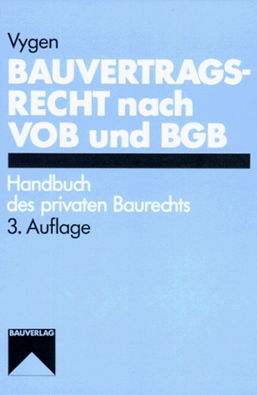Bauvertragsrecht nach VOB und BGB. Handbuch des privaten Baurechts
