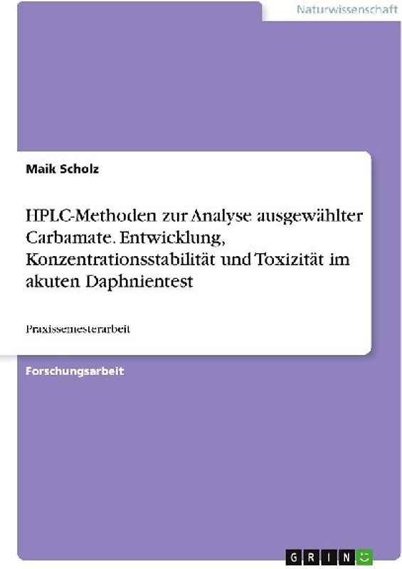 HPLC-Methoden zur Analyse ausgewählter Carbamate. Entwicklung, Konzentrationsstabilität und Toxizität im akuten Daphnientest