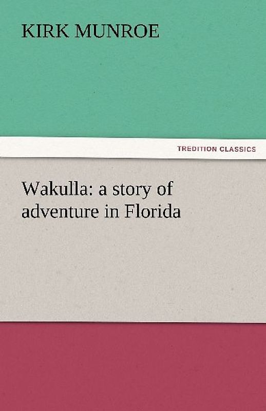 Wakulla: a story of adventure in Florida
