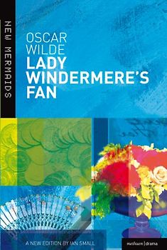 Lady Windermere's Fan (New Mermaids) - Oscar Wilde