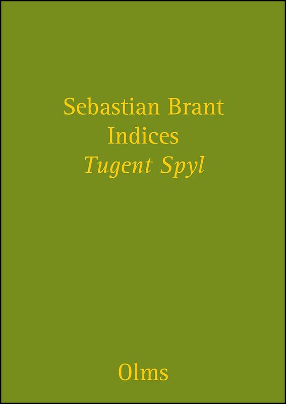 Indices zu Sebastian Brant "Tugent Spyl" und " Narrenschiff"