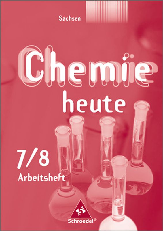 Chemie heute SI / Chemie heute SI - Ausgabe 2004 für Sachsen. Ausgabe 2004 für Sachsen / Arbeitsheft 7 / 8
