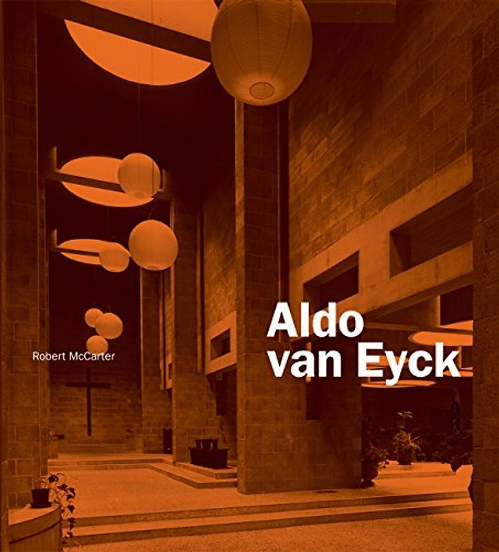 Aldo van Eyck - McCarter, Prof. Robert