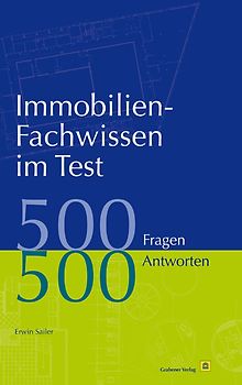 Immobilien-Fachwissen im Test: 500 Fragen 500 Antworten
