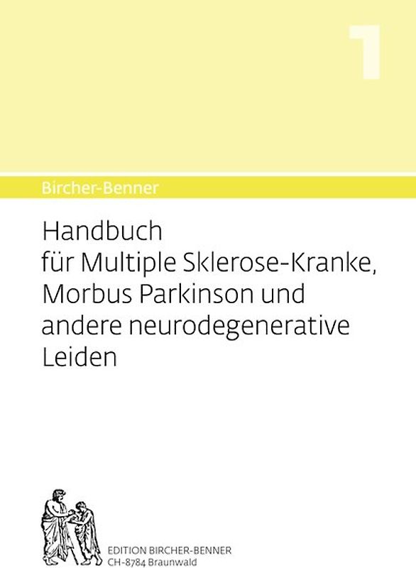Bircher-Benner Handbuch Nr. 1 Handbuch für Multiple-Sklerose-Kranke, Morbus Parkinson und andere neurodegenerative Leiden