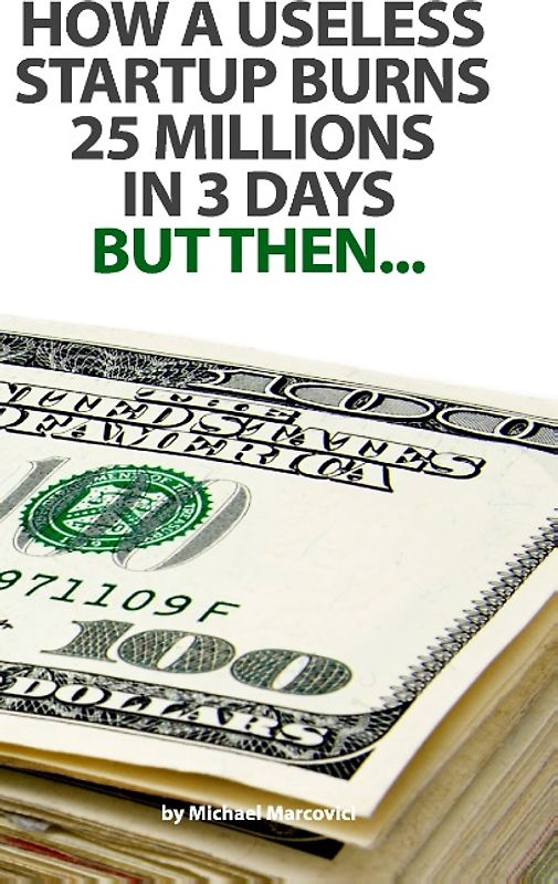 How a useless startup burns 25 millions in 3 days