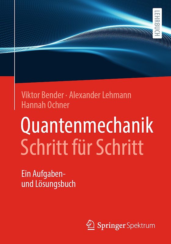 Quantenmechanik Schritt für Schritt