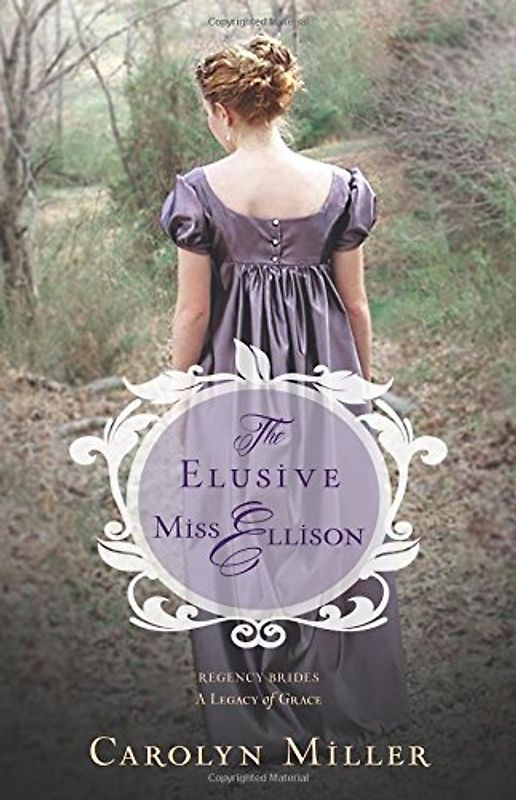 The Elusive Miss Ellison (Regency Brides: a Legacy of Grace, 1, Band 1)