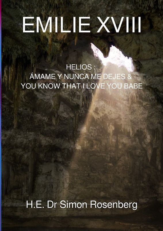 EMILIE / EMILIE XVIII - HELIOS : ÁMAME Y NUNCA ME DEJES &amp; YOU KNOW THAT I LOVE YOU BABE