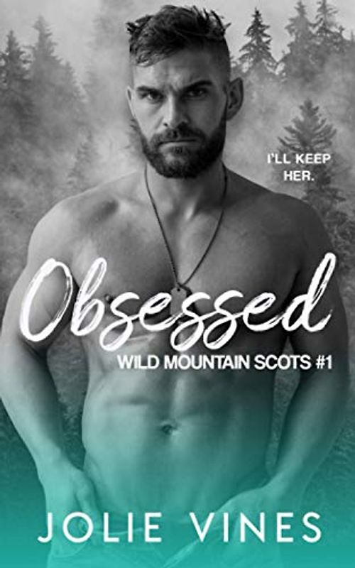 Obsessed (Wild Mountain Scots, #1)