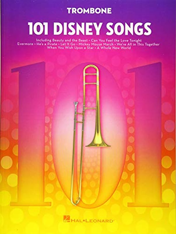101 Disney Songs for Trombone Sheet Music Songbook Solo Instrumental Folio for All Levels Includes Let It Go, a Whole New World, Beauty and the Beast & More