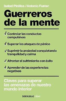 Guerreros de la mente : claves para superar las amenazas de nuestro mundo interior