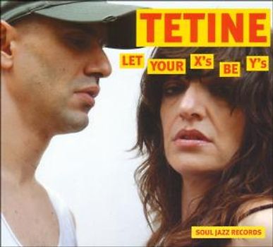 Tetine - Let Your X'S Be Y'S