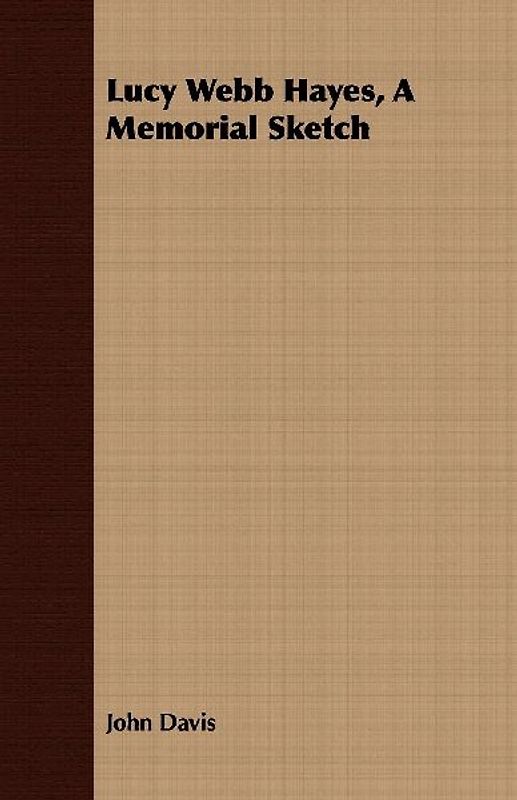 Lucy Webb Hayes, A Memorial Sketch