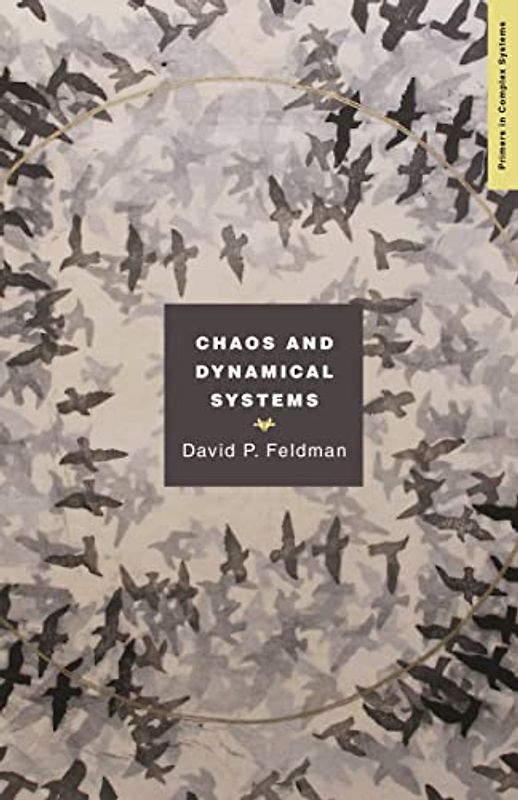 Chaos and Dynamical Systems: Lessons for Complex Systems (Primers in Complex Systems, Band 7)
