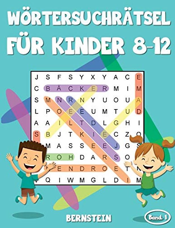 Wörtersuchrätsel für Kinder 8-12: 200 Wortsuchrätsel für Kinder ab 8 bis 12 - mit Lösungen - Großdruck (Band 1)