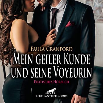 Mein geiler Kunde und seine Voyeurin | Erotik Audio Story | Erotisches Hörbuch Audio-CD