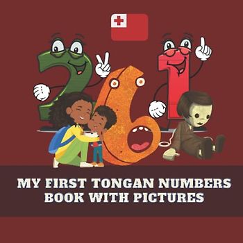 My First Tongan Numbers Book With Pictures: 30 Pages For Children And Toddlers Learn To Count, 8.5x8.5 in (tongan books, Band 2)