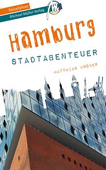 Hamburg - Abenteuer Reiseführer Michael Müller Verlag