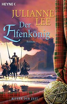 Der Elfenkönig - Ritter der Zeit. Roman