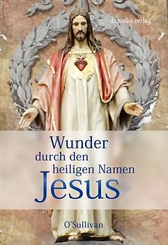 Wunder durch den heiligen Namen Jesus