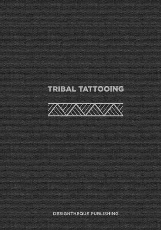 Tribal Tattooing: (English Edition)