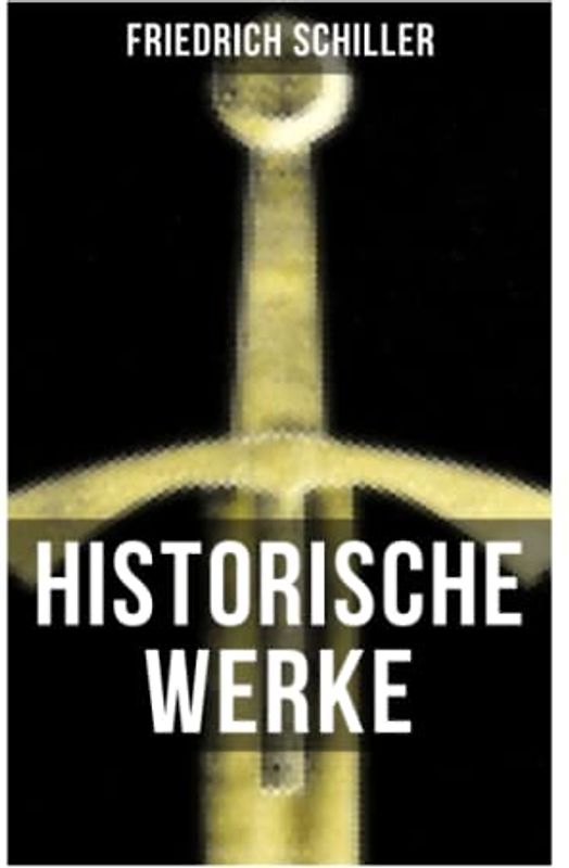 Historische Werke von Friedrich Schiller
