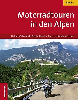 Motorradtouren in den Alpen - Band 2