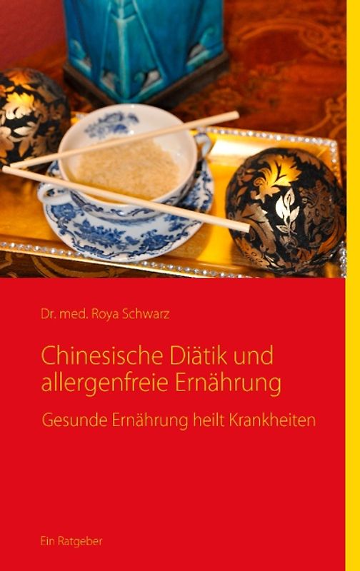 Chinesische Diätik und allergenfreie Ernährung. Gesunde Ernährung heilt Krankheiten