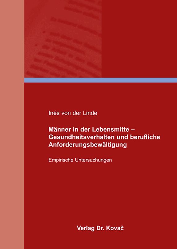 Männer in der Lebensmitte - Gesundheitsverhalten und berufliche Anforderungsbewältigung