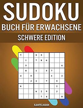 Sudoku Buch für Erwachsene Schwere Edition: 300 wirklich schwere Sudokus für Erwachsene mit Rätsel-Lösungen