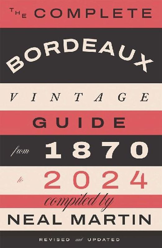 The Complete Bordeaux Vintage Guide