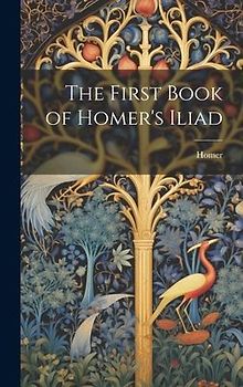The First Book of Homer's Iliad