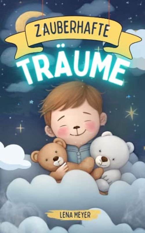 Zauberhafte Träume: Gute-Nacht-Geschichten zum Vorlesen für kleine Jungs