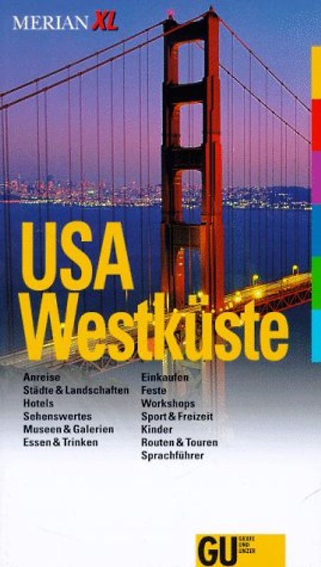 USA: Westküste. Anreise, Städte & Landschaften, Hotels, Sehenswertes, Museen & Galerien, Essen & Trinken, Einkaufen, Feste, Workshops, Sport & Freizeit, Kinder, Routen & Touren. Sprachführer