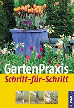 Gartenpraxis Schritt für Schritt