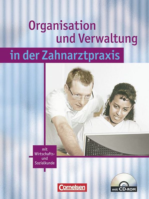 Zahnmedizinische Fachangestellte. Organisation und Verwaltung in... / Schülerbuch mit CD-ROM