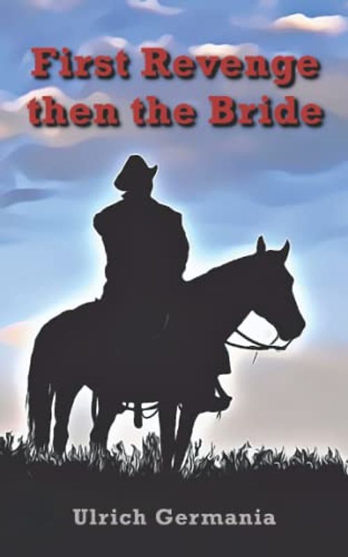 First Revenge, then the Bride: Cowboy Western with Kitsch and Love at First Sight