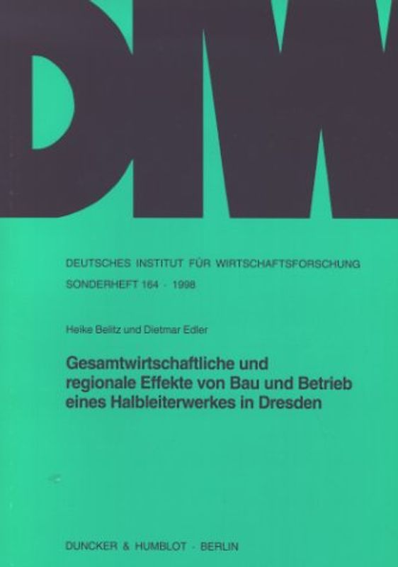Gesamtwirtschaftliche und regionale Effekte von Bau und Betrieb eines Halbleiterwerkes in Dresden.