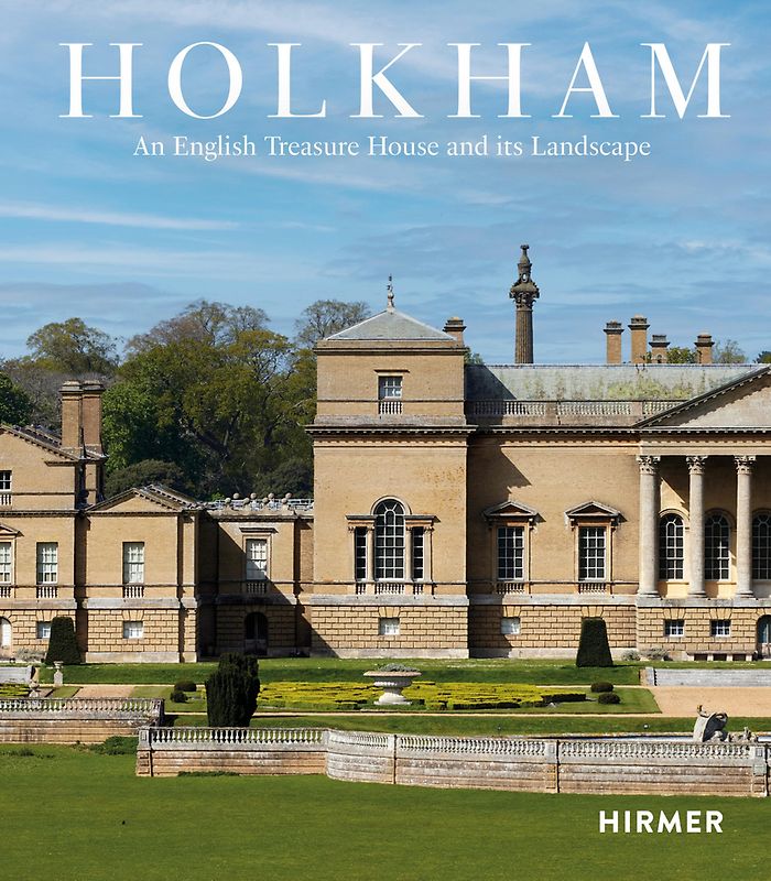 Holkham - An English Treasure House and Its Landscape