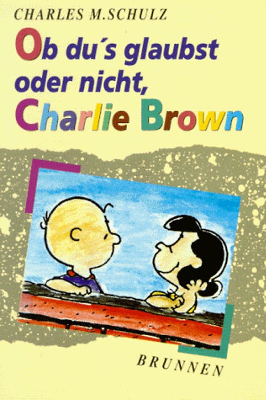 Ob du's glaubst oder nicht, Charlie Brown