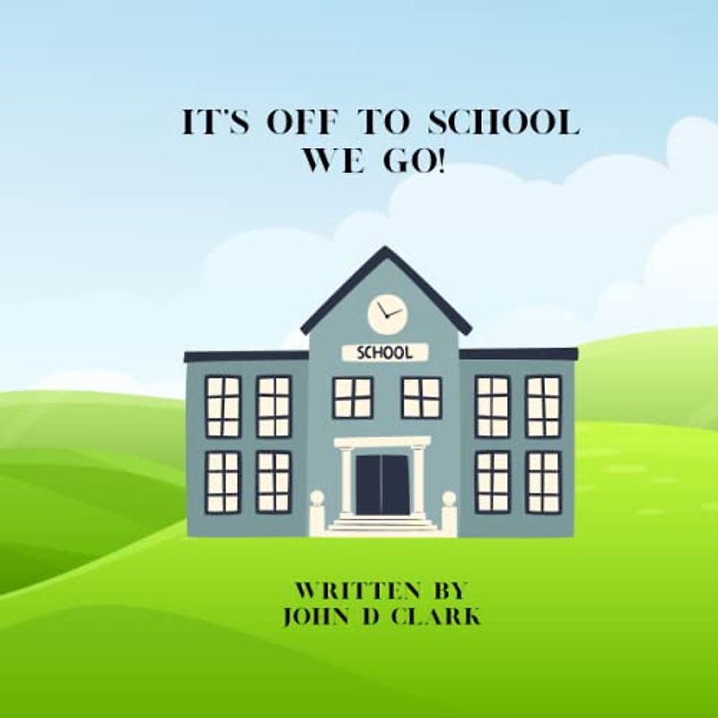 It's off to school we go!: For children starting school for the first time