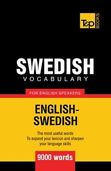 Swedish vocabulary for English speakers - 9000 words (American English Collection, Band 274)
