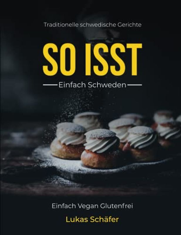 So Isst - Einfach Schweden: Vegan glutenfrei einfach